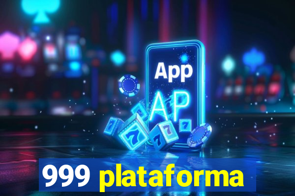 999 plataforma